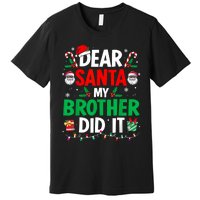 Dear Santa My Brother Did It Funny Christmas Premium T-Shirt