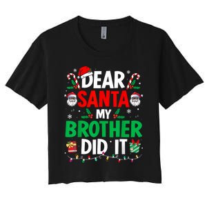 Dear Santa My Brother Did It Funny Christmas Women's Crop Top Tee