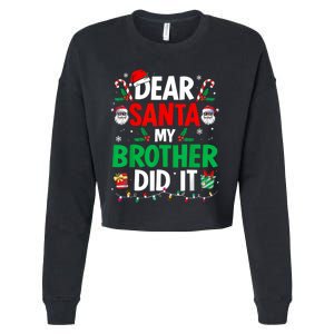 Dear Santa My Brother Did It Funny Christmas Cropped Pullover Crew