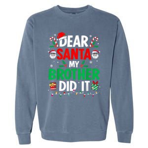 Dear Santa My Brother Did It Funny Christmas Garment-Dyed Sweatshirt