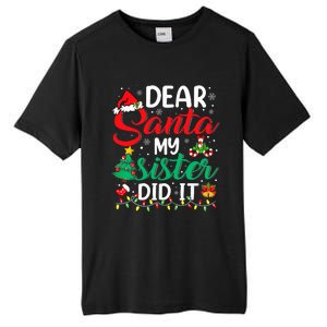 Dear Santa My Sister Did It Funny Xmas Christmas Pajamas Tall Fusion ChromaSoft Performance T-Shirt