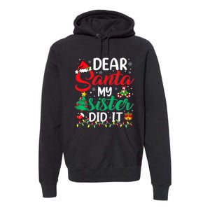 Dear Santa My Sister Did It Funny Xmas Christmas Pajamas Premium Hoodie