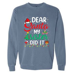 Dear Santa My Sister Did It Funny Xmas Christmas Pajamas Garment-Dyed Sweatshirt