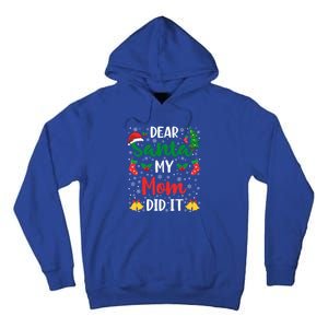 Dear Santa My Mom Did It Funny Mom Outfits Mom Christmas Gift Tall Hoodie