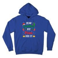 Dear Santa My Mom Did It Funny Mom Outfits Mom Christmas Gift Tall Hoodie