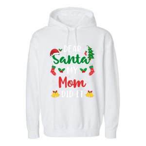 Dear Santa My Mom Did It Funny Mom Outfits Mom Christmas Gift Garment-Dyed Fleece Hoodie