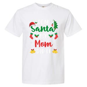 Dear Santa My Mom Did It Funny Mom Outfits Mom Christmas Gift Garment-Dyed Heavyweight T-Shirt