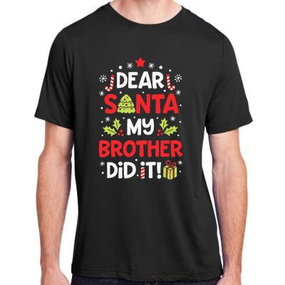 Dear Santa My Brother Did It Funny Christmas Adult ChromaSoft Performance T-Shirt