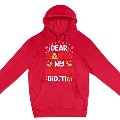 Dear Santa My Brother Did It Funny Christmas Premium Pullover Hoodie