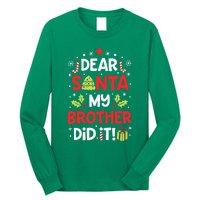 Dear Santa My Brother Did It Funny Christmas Long Sleeve Shirt