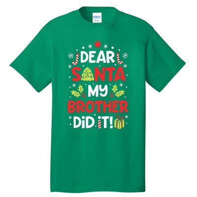 Dear Santa My Brother Did It Funny Christmas Tall T-Shirt