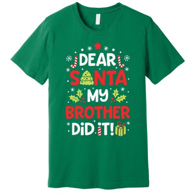 Dear Santa My Brother Did It Funny Christmas Premium T-Shirt