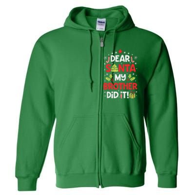 Dear Santa My Brother Did It Funny Christmas Full Zip Hoodie