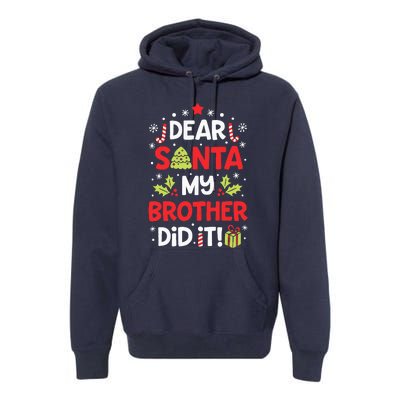 Dear Santa My Brother Did It Funny Christmas Premium Hoodie