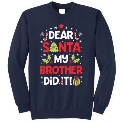 Dear Santa My Brother Did It Funny Christmas Tall Sweatshirt