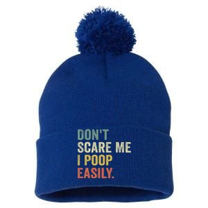 DonT Scare Me I Poop Easily Pom Pom 12in Knit Beanie