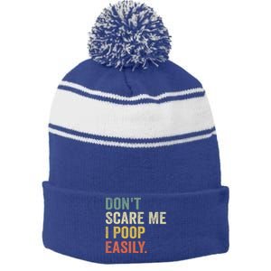 DonT Scare Me I Poop Easily Stripe Pom Pom Beanie