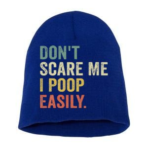 DonT Scare Me I Poop Easily Short Acrylic Beanie