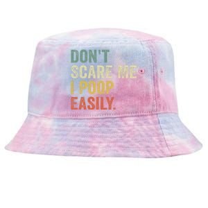 DonT Scare Me I Poop Easily Tie-Dyed Bucket Hat