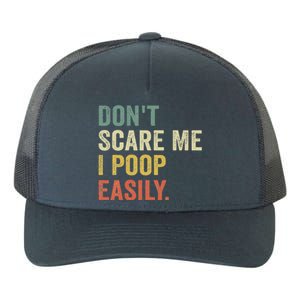 DonT Scare Me I Poop Easily Yupoong Adult 5-Panel Trucker Hat