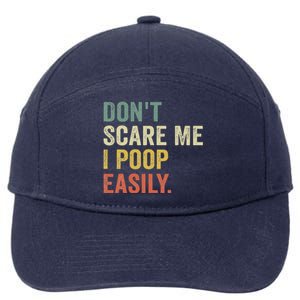 DonT Scare Me I Poop Easily 7-Panel Snapback Hat