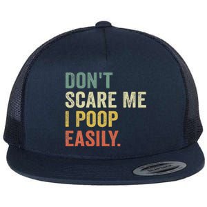 DonT Scare Me I Poop Easily Flat Bill Trucker Hat