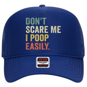 DonT Scare Me I Poop Easily High Crown Mesh Back Trucker Hat