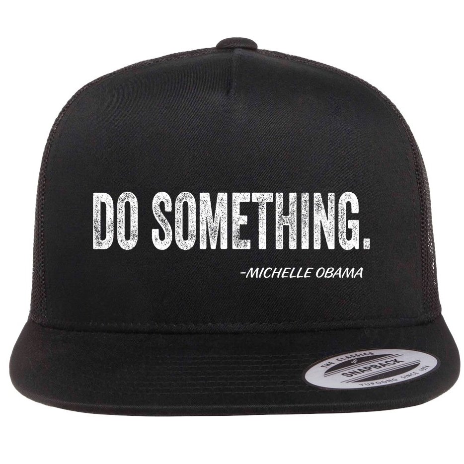 Do Something Michelle Obama Flat Bill Trucker Hat