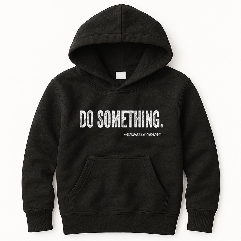 Do Something Michelle Obama Kids Hoodie