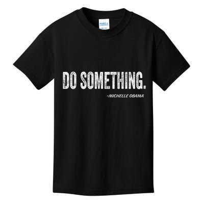 Do Something Michelle Obama Kids T-Shirt