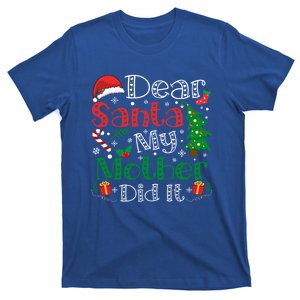 Dear Santa My Mother Did It Funny Mother Christmas Pajamas Cool Gift T-Shirt