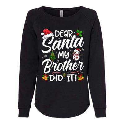 Dear Santa My Brother Did It Xmas Christmas Cute Womens California Wash Sweatshirt