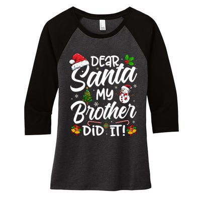 Dear Santa My Brother Did It Xmas Christmas Cute Women's Tri-Blend 3/4-Sleeve Raglan Shirt