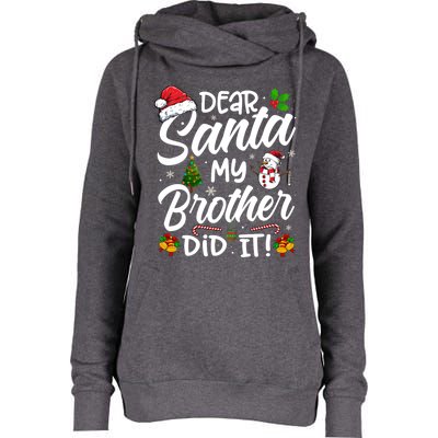 Dear Santa My Brother Did It Xmas Christmas Cute Womens Funnel Neck Pullover Hood