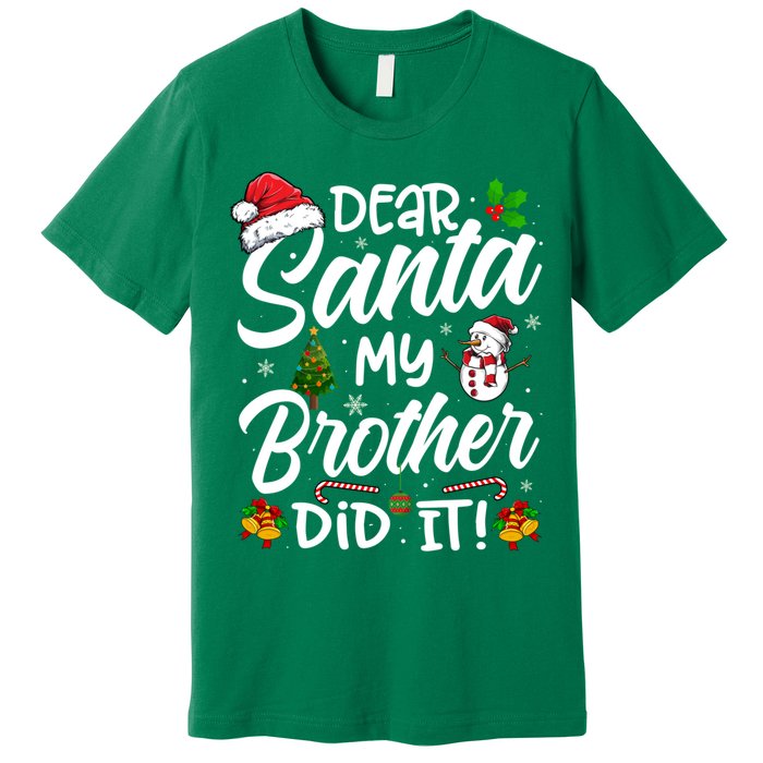 Dear Santa My Brother Did It Xmas Christmas Cute Premium T-Shirt