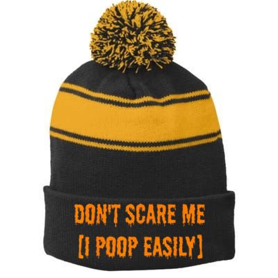 Dont Scare Me I Poop Easily Funny Halloween Stripe Pom Pom Beanie