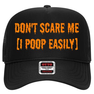 Dont Scare Me I Poop Easily Funny Halloween High Crown Mesh Back Trucker Hat