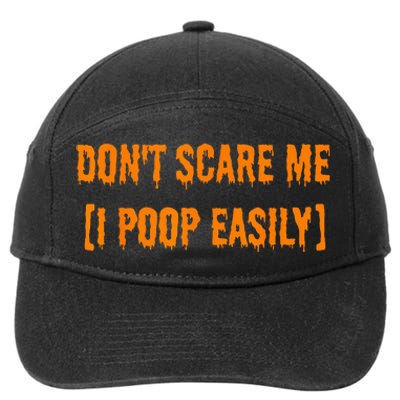 Dont Scare Me I Poop Easily Funny Halloween 7-Panel Snapback Hat