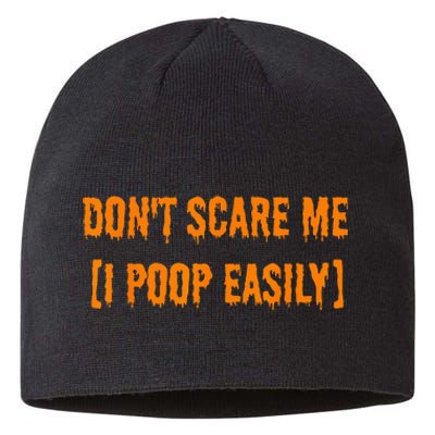 Dont Scare Me I Poop Easily Funny Halloween Sustainable Beanie