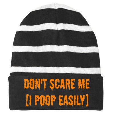 Dont Scare Me I Poop Easily Funny Halloween Striped Beanie with Solid Band