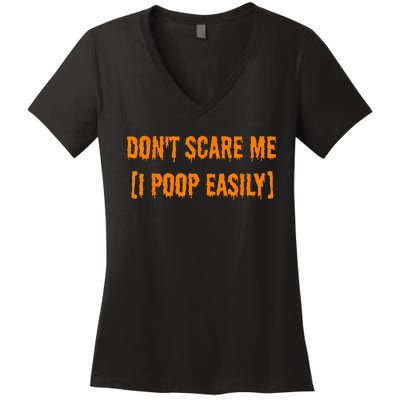 Dont Scare Me I Poop Easily Funny Halloween Women's V-Neck T-Shirt