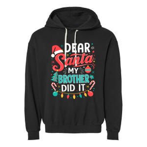 Dear Santa My Brother Did It Funny Christmas Girl Boy Garment-Dyed Fleece Hoodie