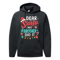 Dear Santa My Brother Did It Funny Christmas Girl Boy Performance Fleece Hoodie