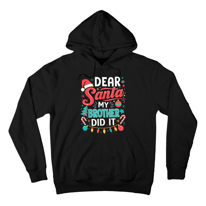 Dear Santa My Brother Did It Funny Christmas Girl Boy Hoodie