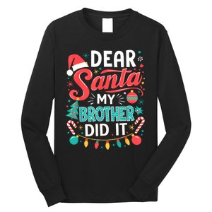 Dear Santa My Brother Did It Funny Christmas Girl Boy Long Sleeve Shirt