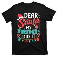 Dear Santa My Brother Did It Funny Christmas Girl Boy T-Shirt