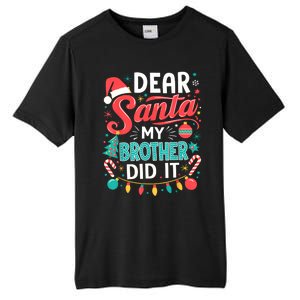 Dear Santa My Brother Did It Funny Christmas Girl Boy Tall Fusion ChromaSoft Performance T-Shirt