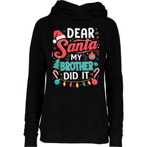 Dear Santa My Brother Did It Funny Christmas Girl Boy Womens Funnel Neck Pullover Hood