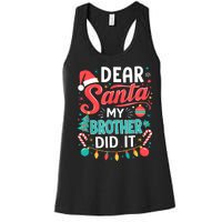 Dear Santa My Brother Did It Funny Christmas Girl Boy Women's Racerback Tank