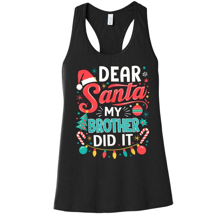 Dear Santa My Brother Did It Funny Christmas Girl Boy Women's Racerback Tank